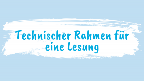 TECHNISCHER RAHMEN FÜR EINE LESUNG II